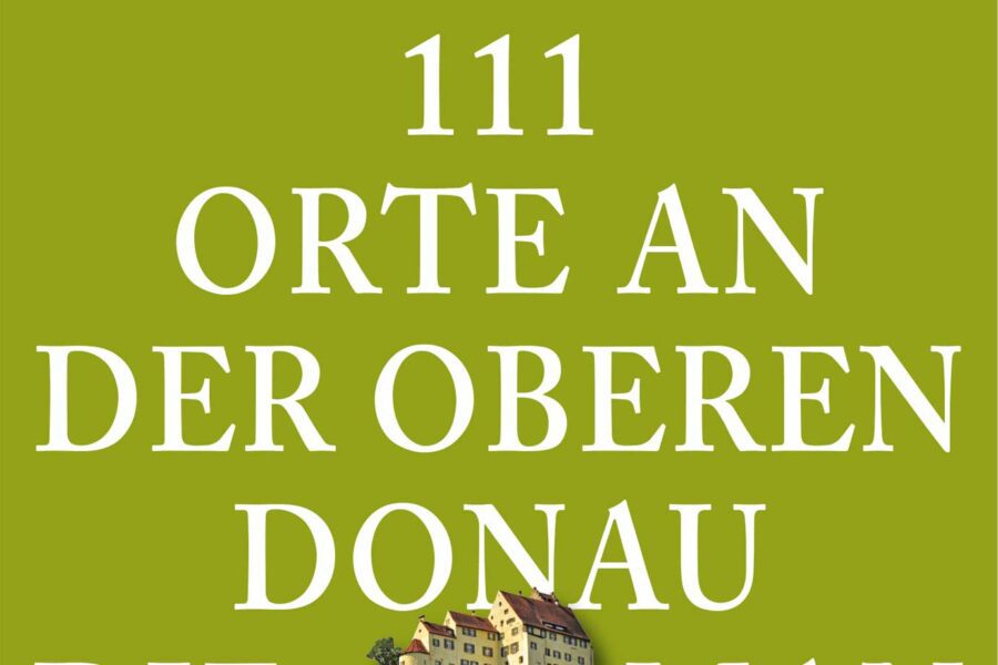 111 Orte an der Oberen Donau