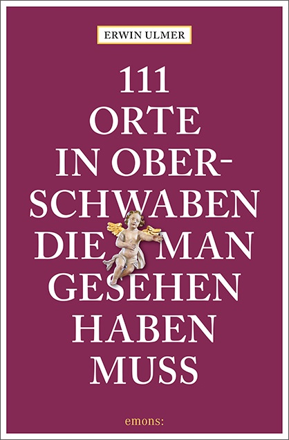 Cover: 111 Orte in Oberschwaben...