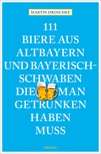 Cover: Droschke: 111 Biere aus Altbayern und Bayerisch-Schwaben
