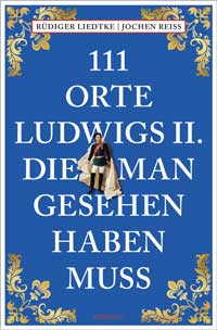 Cover 111 Orte Ludwigs II.